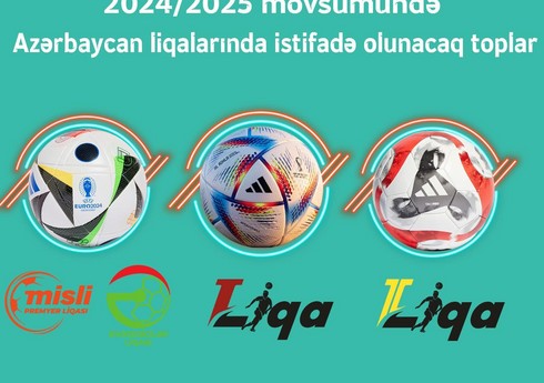 2024/2025 mövsümündə Azərbaycan liqalarında istifadə olunacaq toplar müəyyənləşib