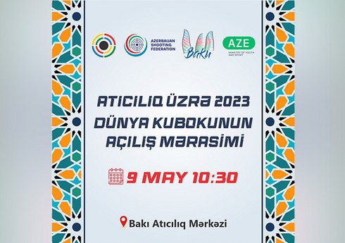 Atıcılıq üzrə “Dünya Kuboku 2023” açılış mərasimində tamaşaçıları qiymətli hədiyyələr gözləyir