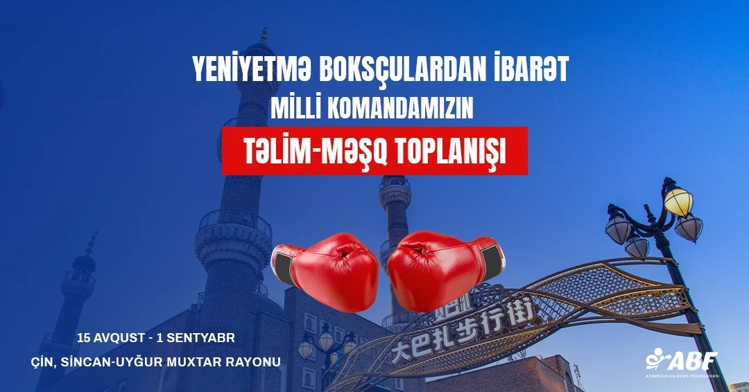Boksçularımız MDB Oyunlarına hazırlığı Çində davam etdirəcəklər