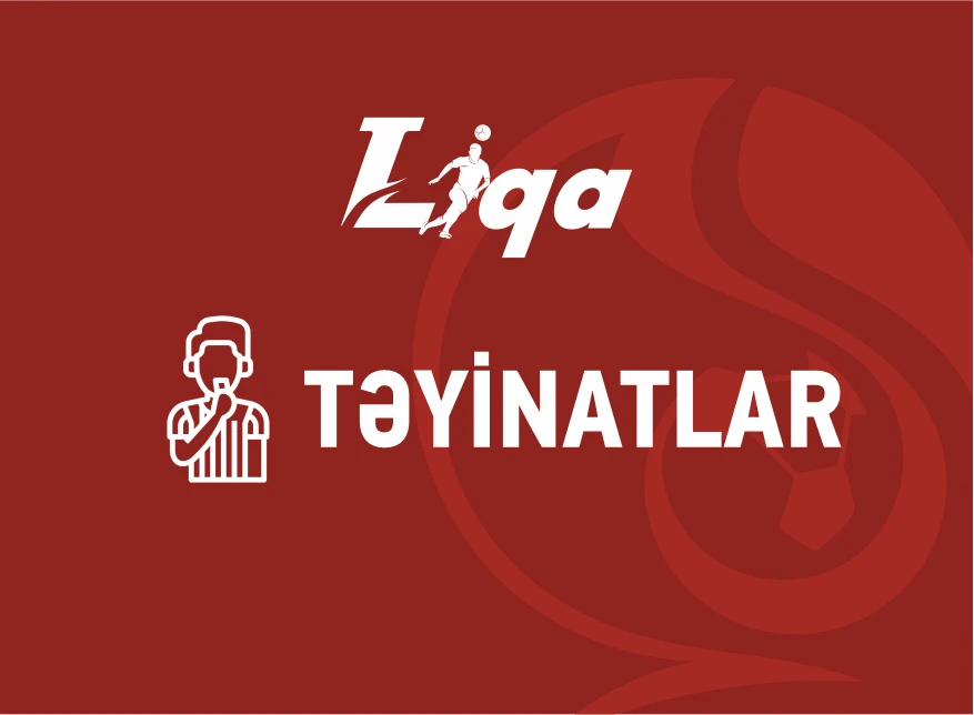 I Liqa: III turun təyinatları açıqlanıb