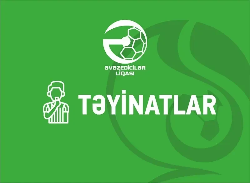 XXVII turun təyinatları açıqlanıb