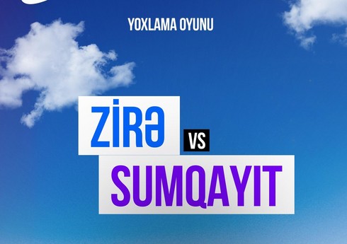 "Zirə" və "Sumqayıt" yoxlama oyununda üz-üzə gələcəklər